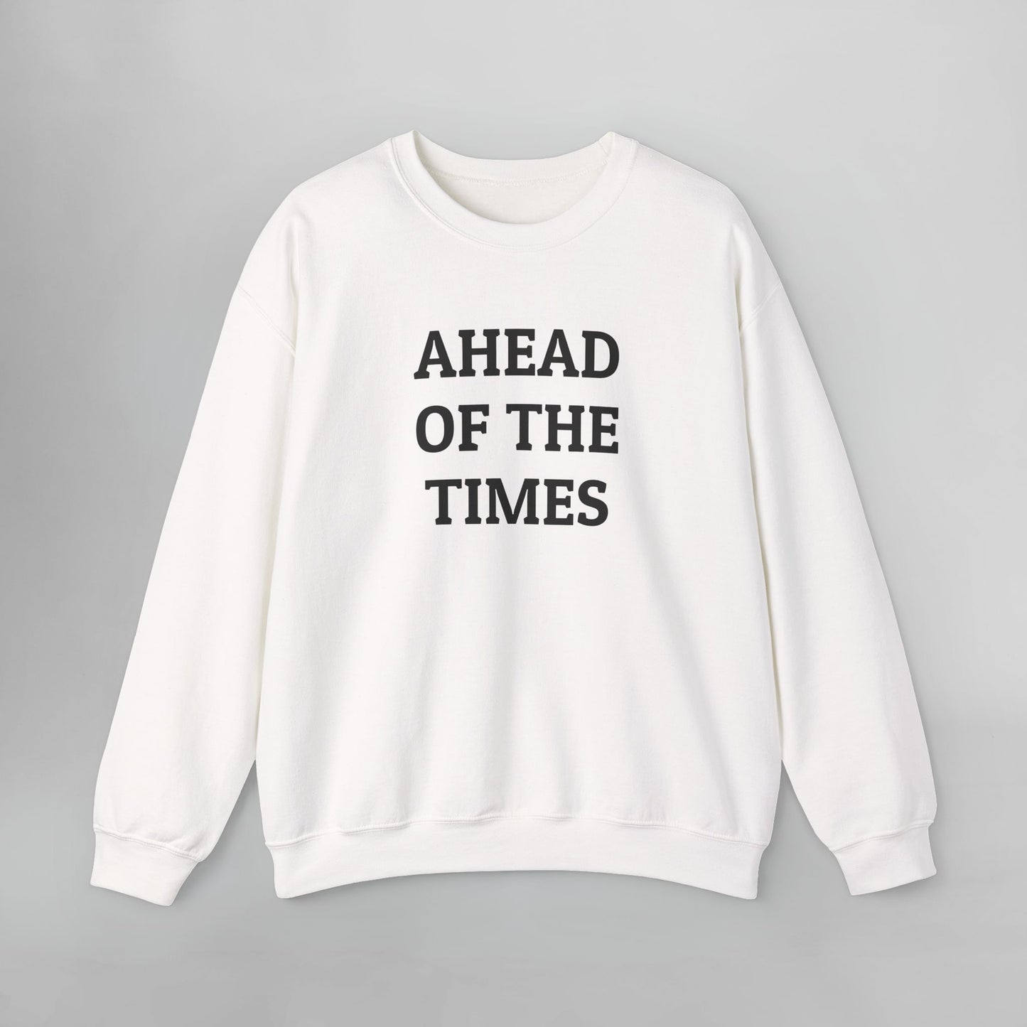 Ahead of the Times Sweatshirt