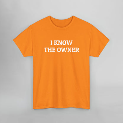 I Know The Owner Tee