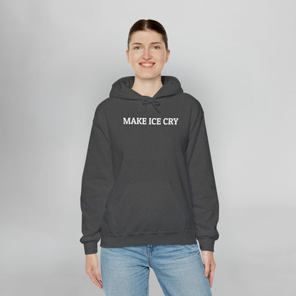 Make ICE Cry Hoodie