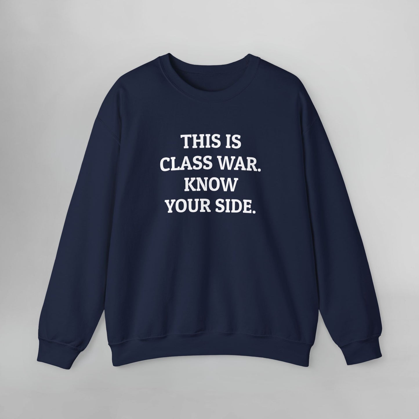 This Is Class War. Know Your Side. Sweatshirt