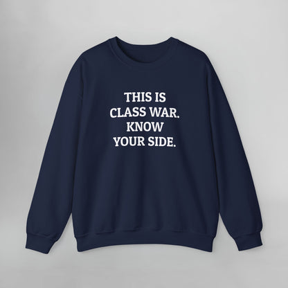 This Is Class War. Know Your Side. Sweatshirt