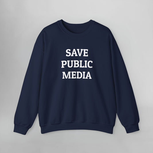 Save Public Media Sweatshirt