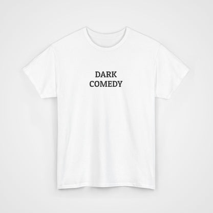 Dark Comedy Tee