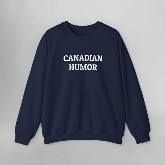 Canadian Humor Sweatshirt