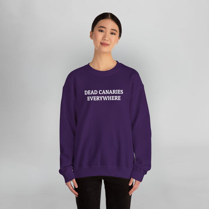 Dead Canaries Everywhere Sweatshirt