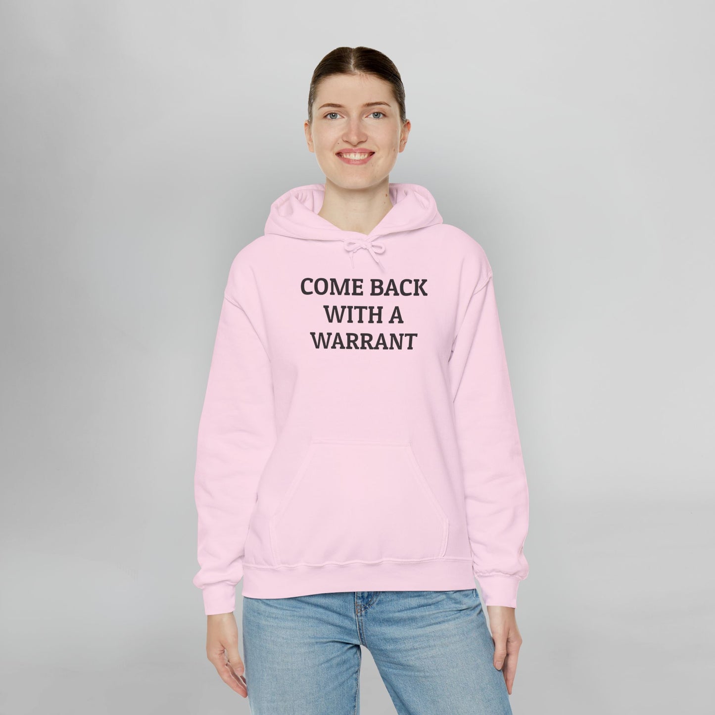 Come Back With a Warrant Hoodie