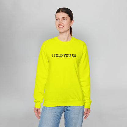 I Told You So Sweatshirt