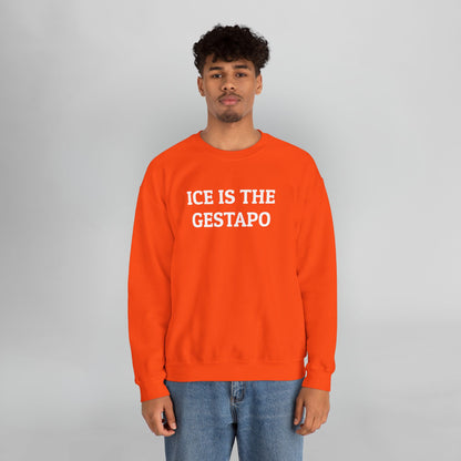 ICE Is The Gestapo Sweatshirt