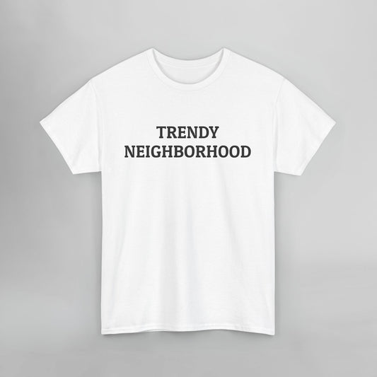 Trendy Neighborhood Tee