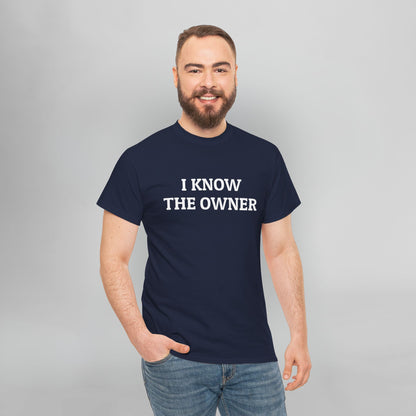 I Know The Owner Tee