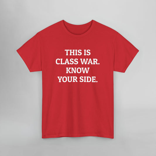 This Is Class War. Know Your Side. Tee