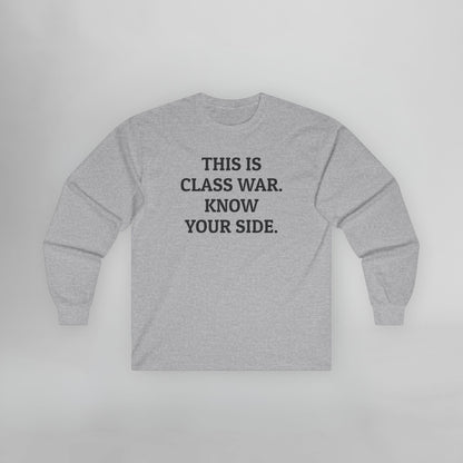 This Is Class War. Know Your Side. Long Sleeve Tee