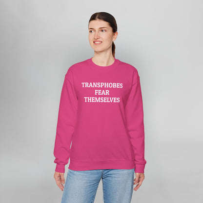 Transphobes Fear Themselves Sweatshirt