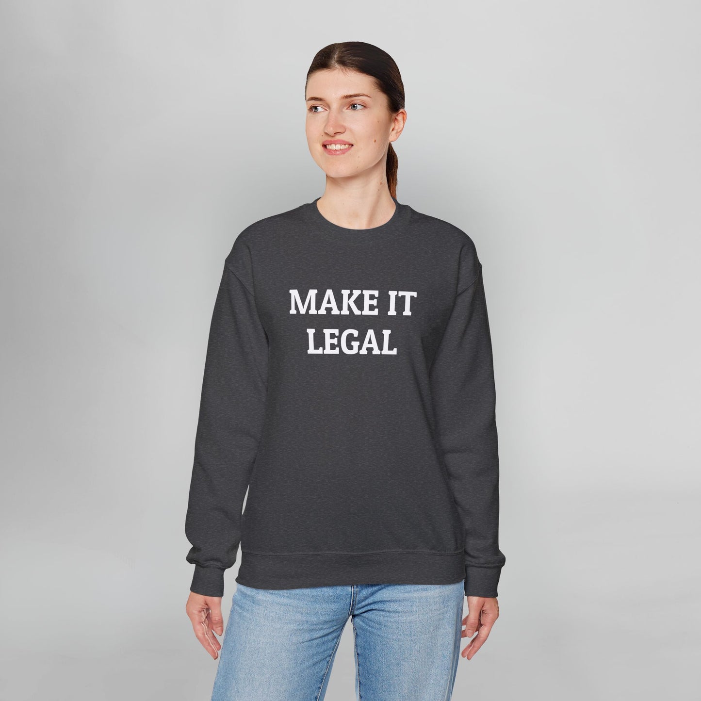 Make It Legal Sweatshirt