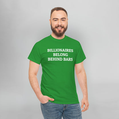 Billionaires Belong Behind Bars Tee