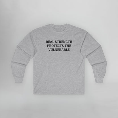 Real Strength Protects the Vulnerable Long Sleeve Tee