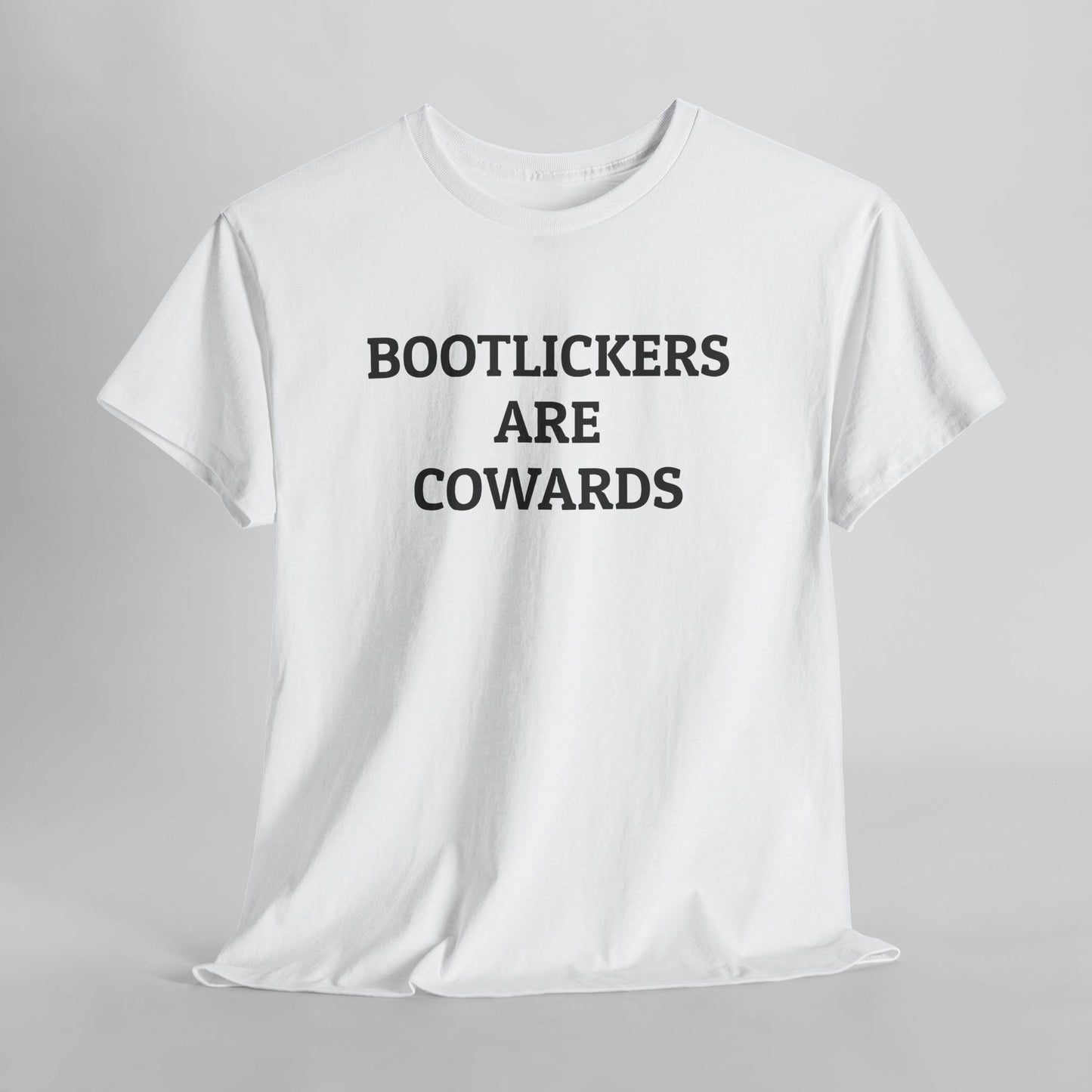 Bootlickers are Cowards Tee