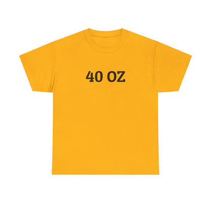 40 Oz Tee