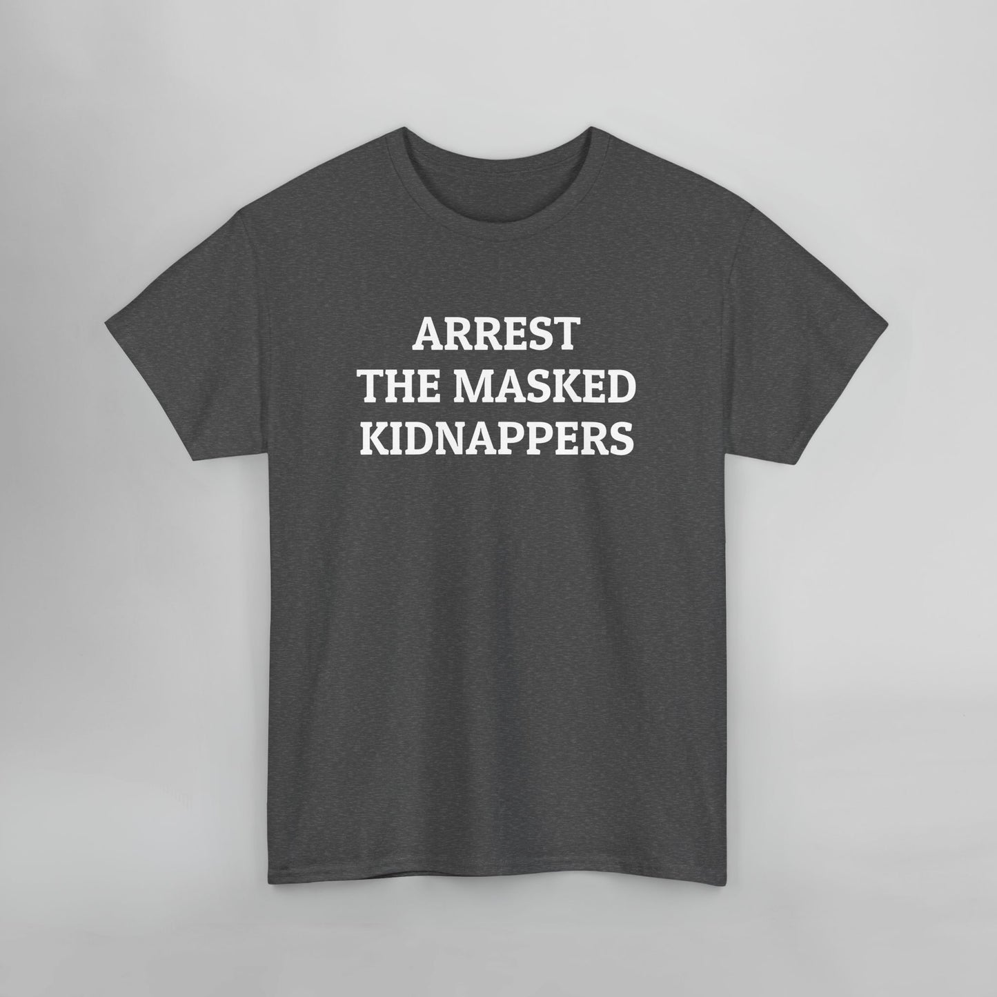 Arrest the Masked Kidnappers Tee