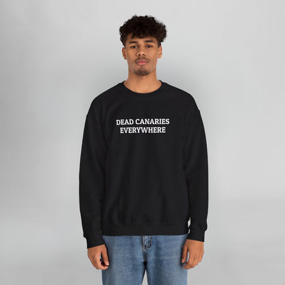 Dead Canaries Everywhere Sweatshirt