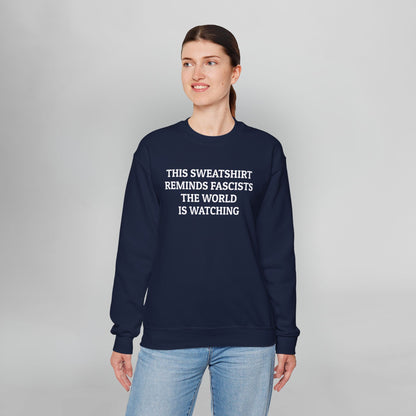 This Sweatshirt Reminds Fascists the World Is Watching Sweatshirt