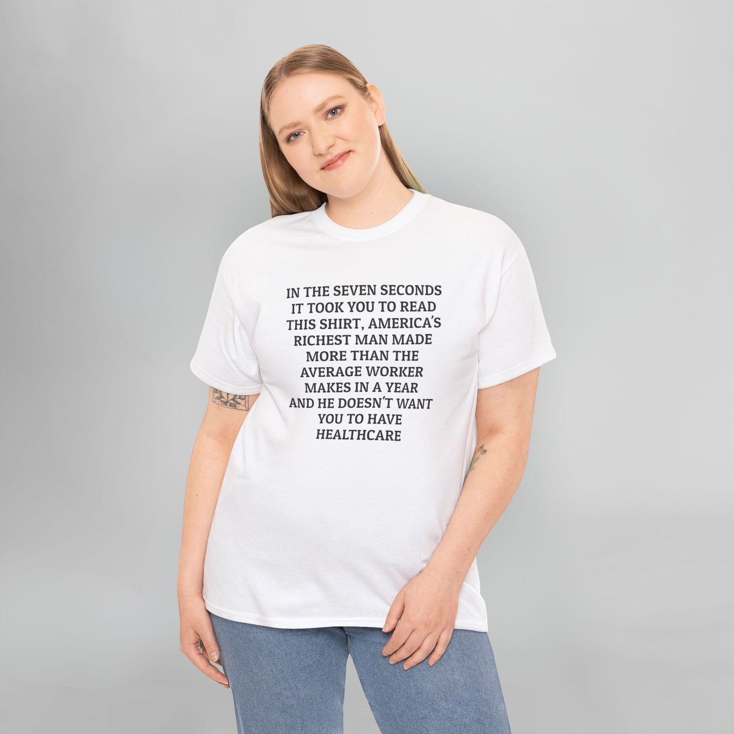In the Seven Seconds It Took You To Read This Shirt, America's Richest Man Made More than the Average Worker Makes In A Year And He Doesn't Want You to Have Healthcare Tee