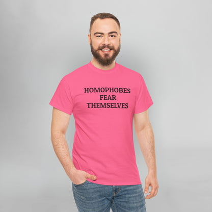 Homophobes Fear Themselves Tee