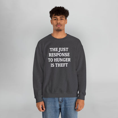 The Just Response to Hunger Is Theft Sweatshirt