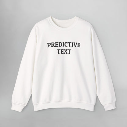 Predictive Text Sweatshirt