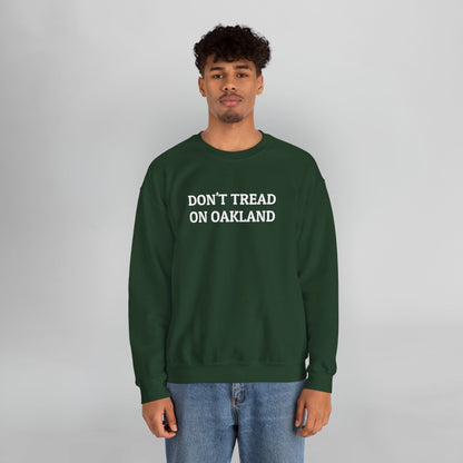 Don't Tread on Oakland Sweatshirt