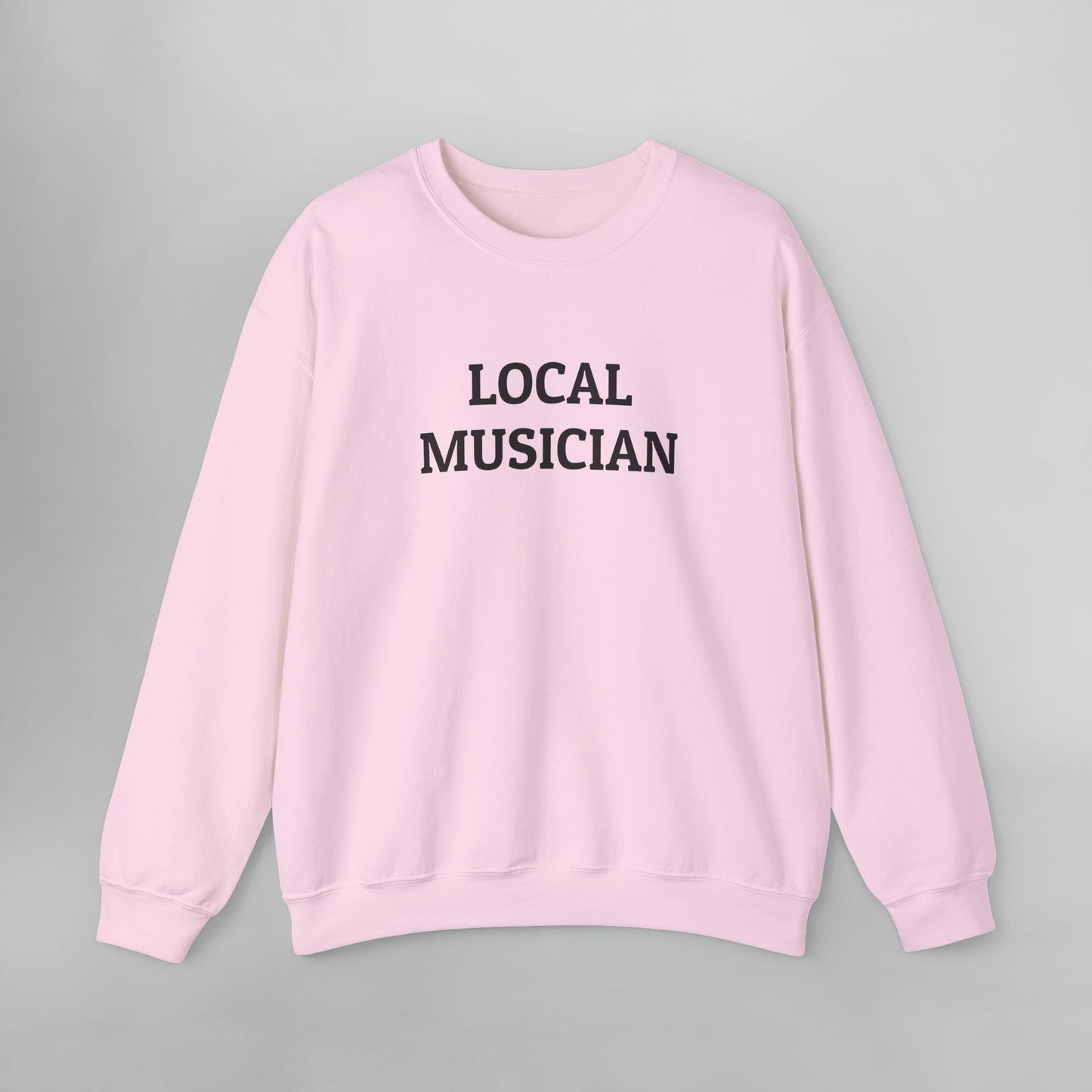 Local Musician Sweatshirt