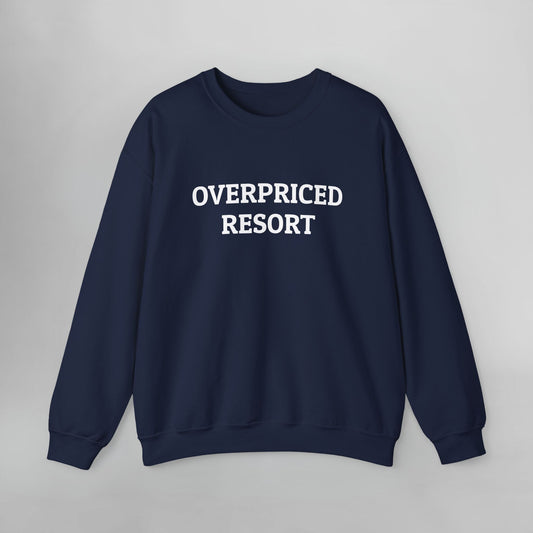 Overpriced Resort Sweatshirt