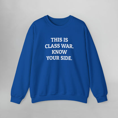This Is Class War. Know Your Side. Sweatshirt