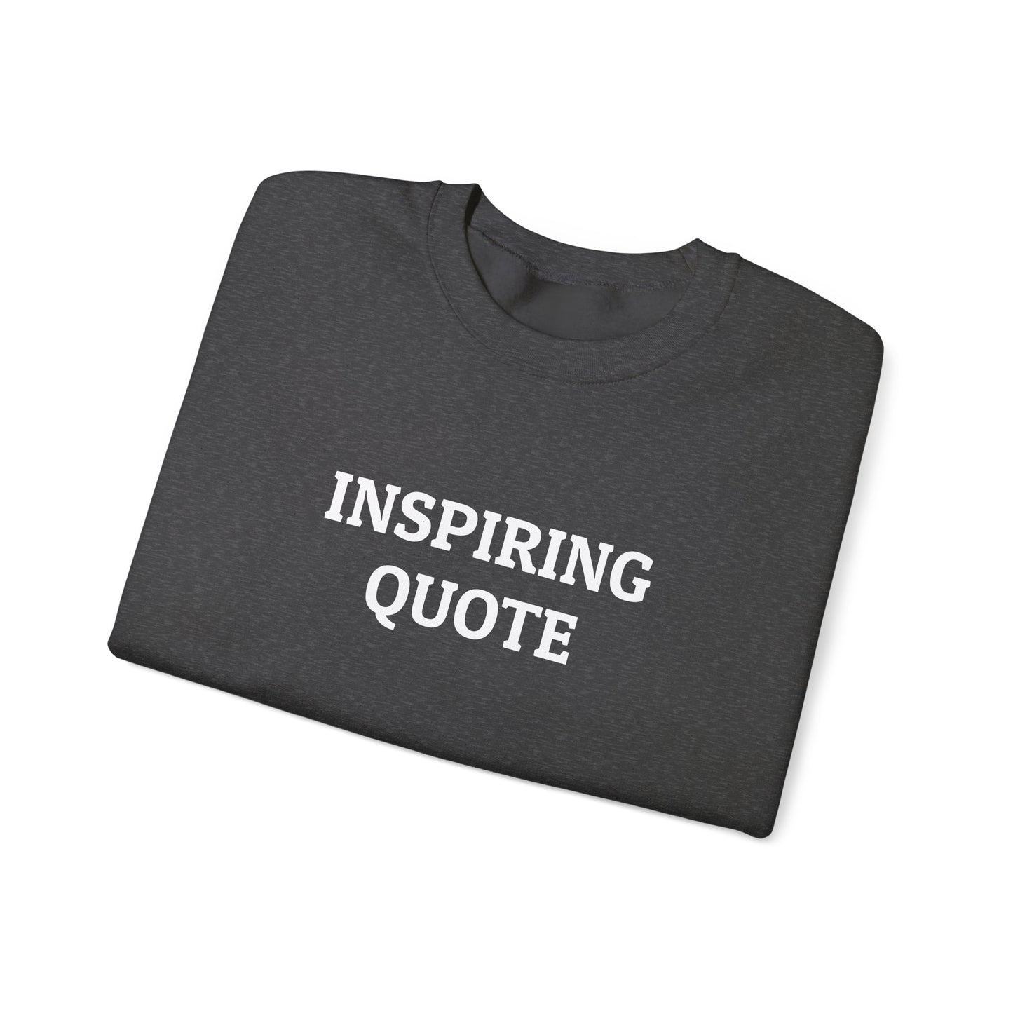 Inspiring Quote Sweatshirt