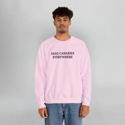 Dead Canaries Everywhere Sweatshirt