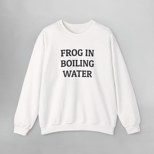 Frog In Boiling Water Sweatshirt