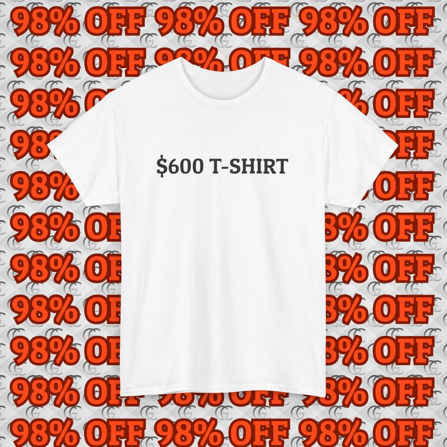 $600 T-Shirt Tee