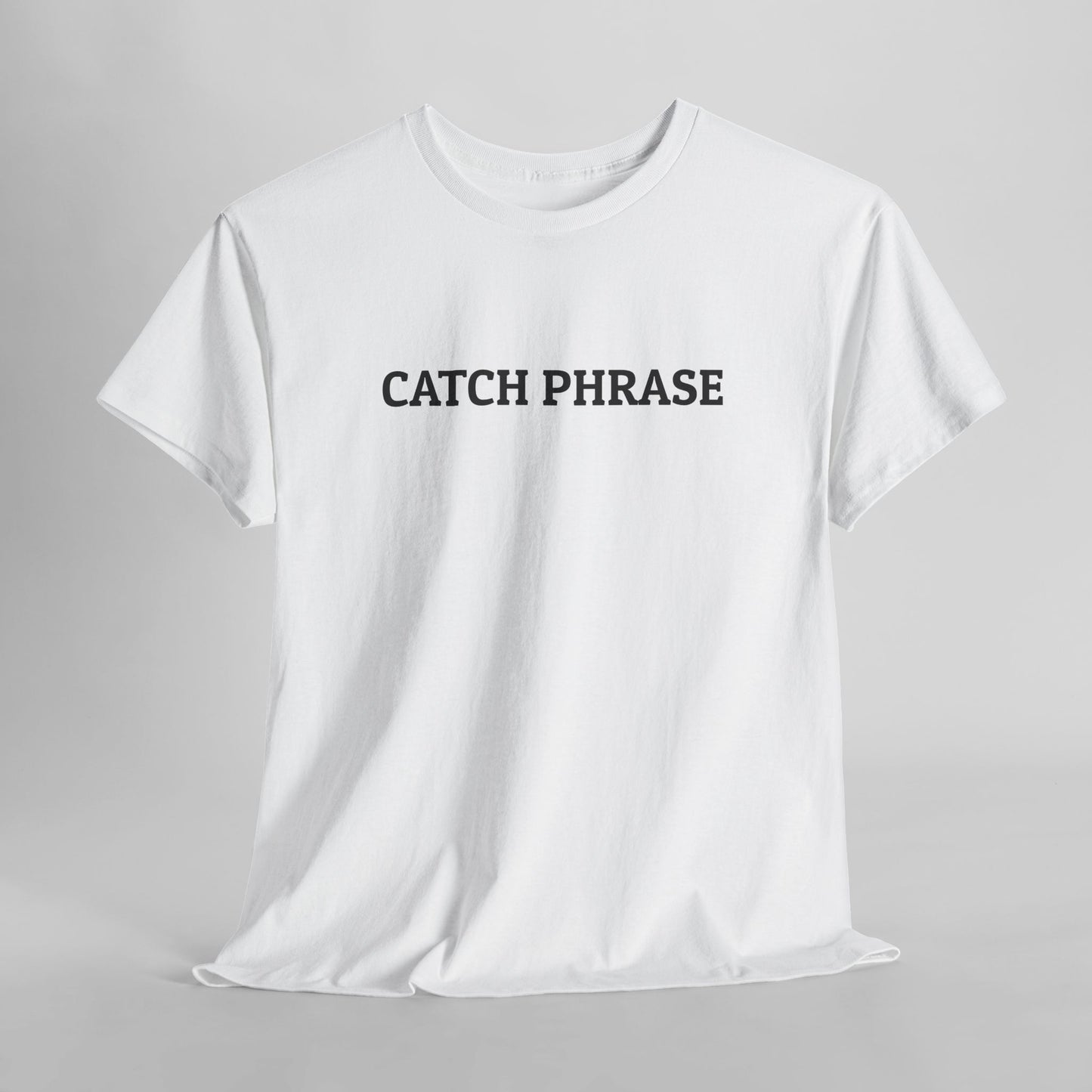 Catch Phrase Tee