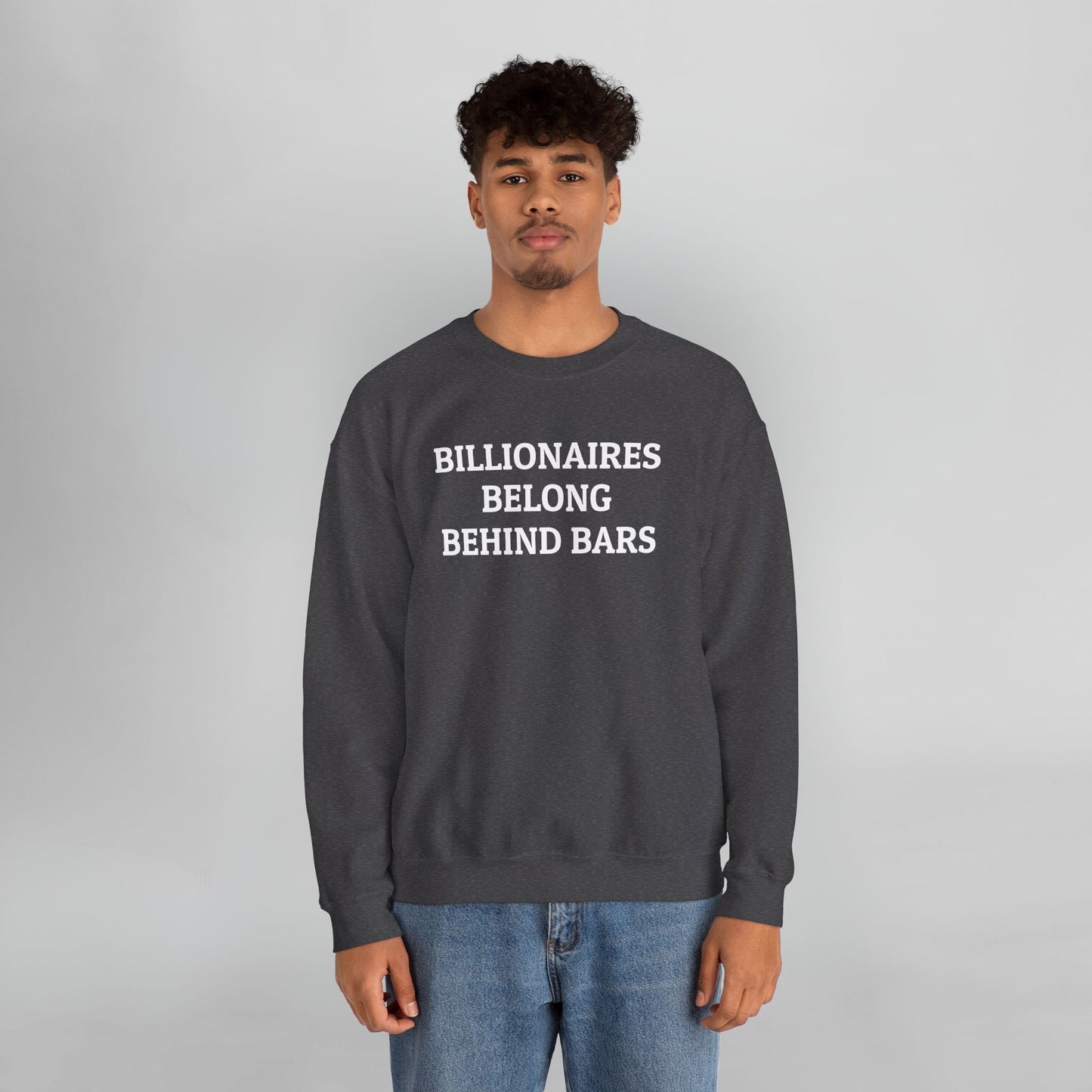 Billionaires Belong Behind Bars Sweatshirt