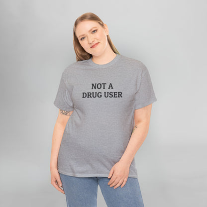 Not A Drug User Tee