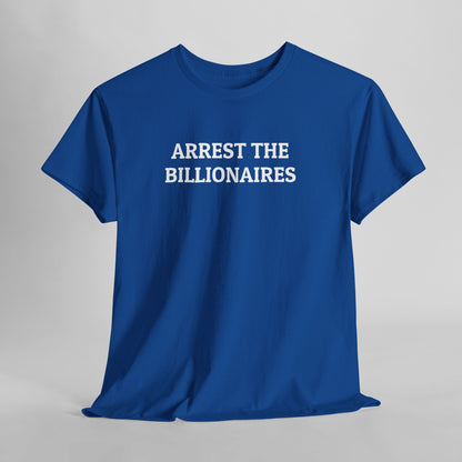 Arrest the Billionaires Tee