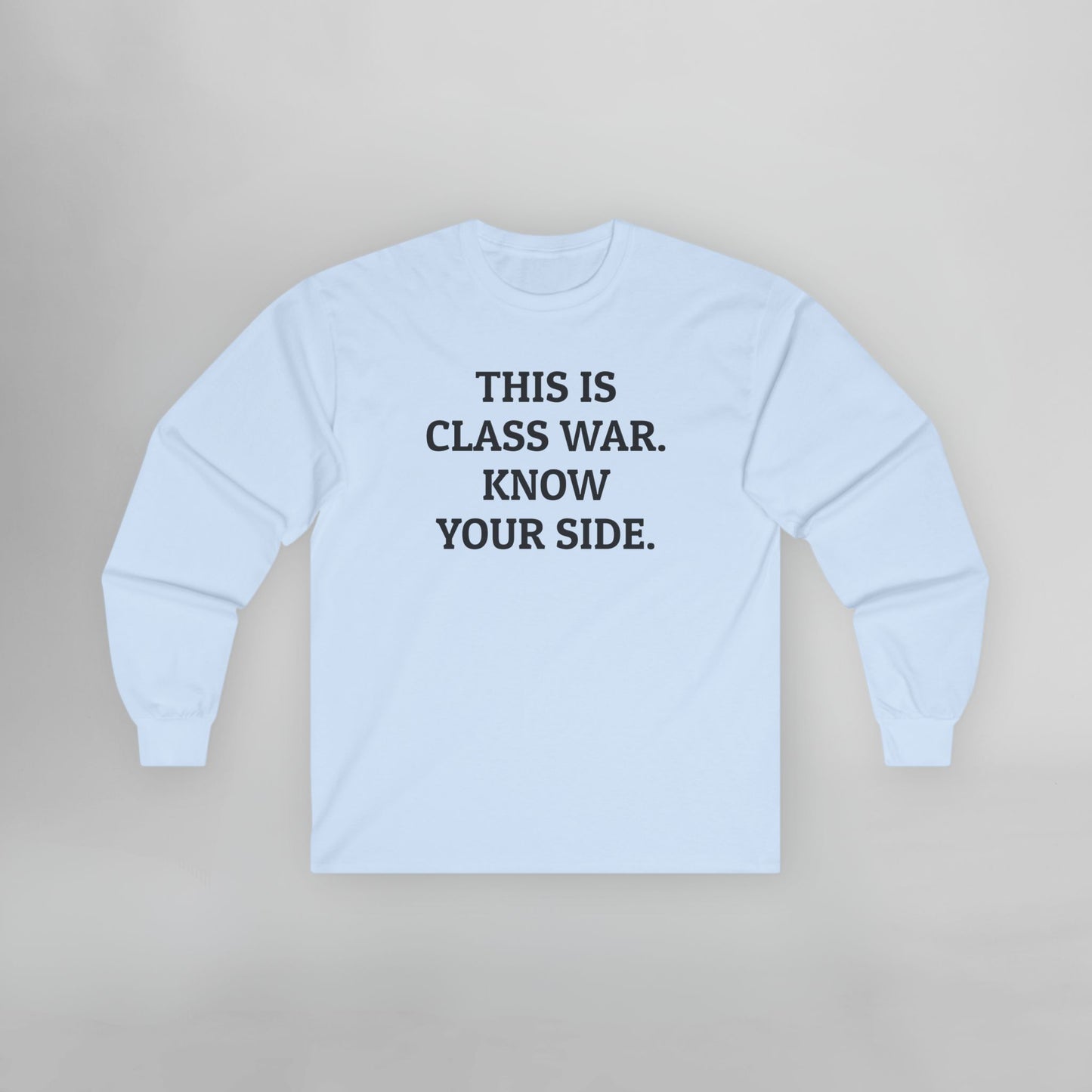 This Is Class War. Know Your Side. Long Sleeve Tee