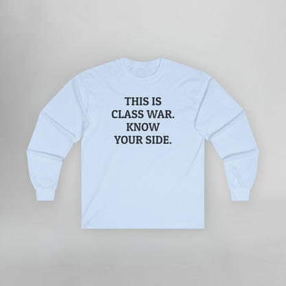 This Is Class War. Know Your Side. Long Sleeve Tee