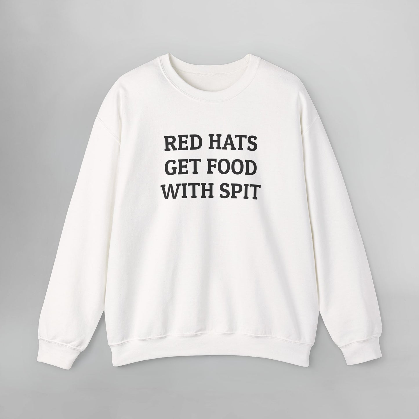 Red Hats Get Food With Spit Sweatshirt