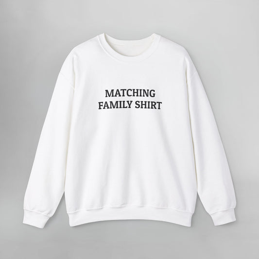 Matching Family Shirt Sweatshirt