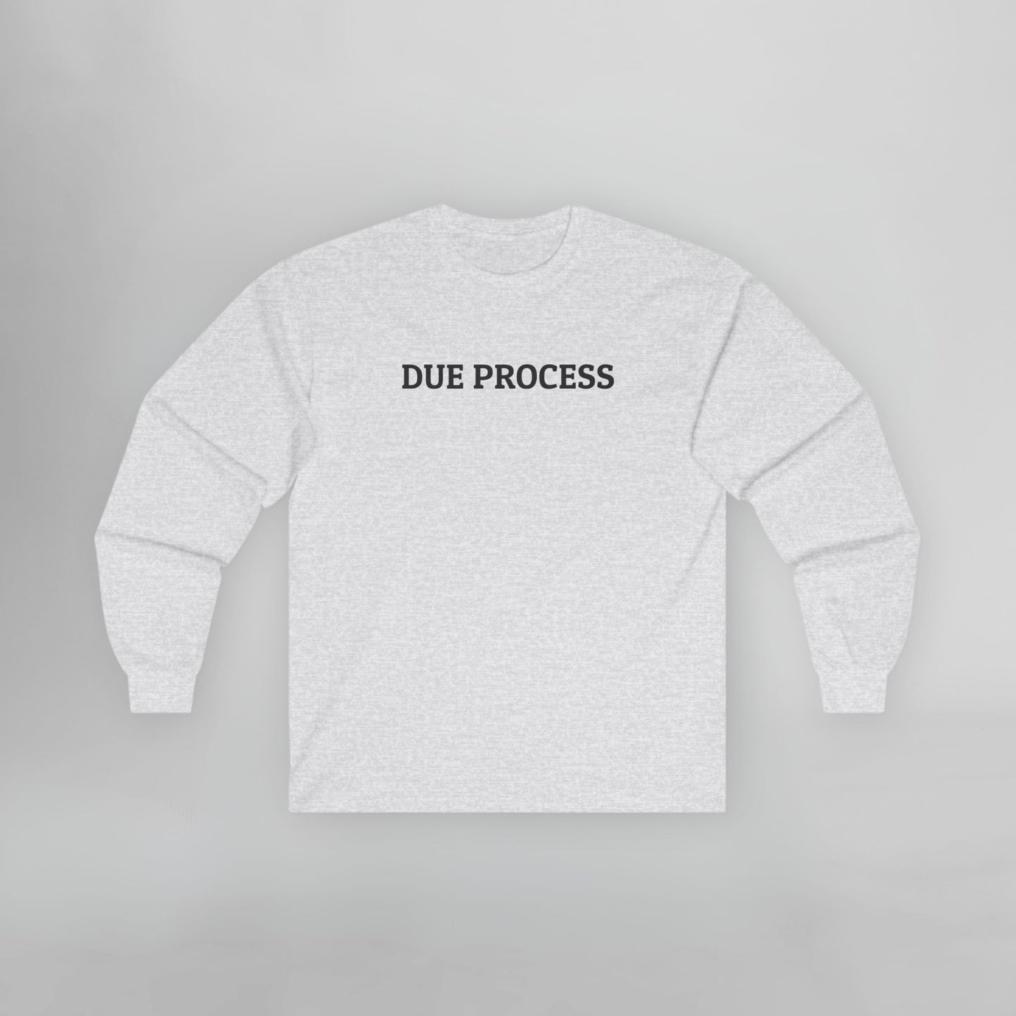 Due Process Long Sleeve Tee