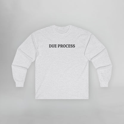 Due Process Long Sleeve Tee