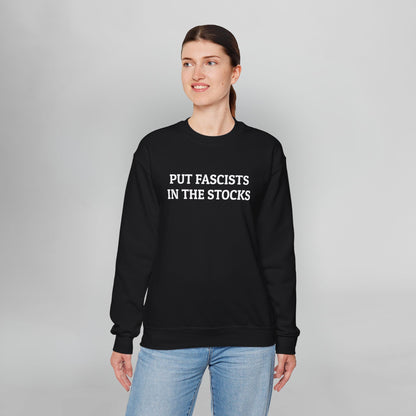 Put Fascists In the Stocks Sweatshirt