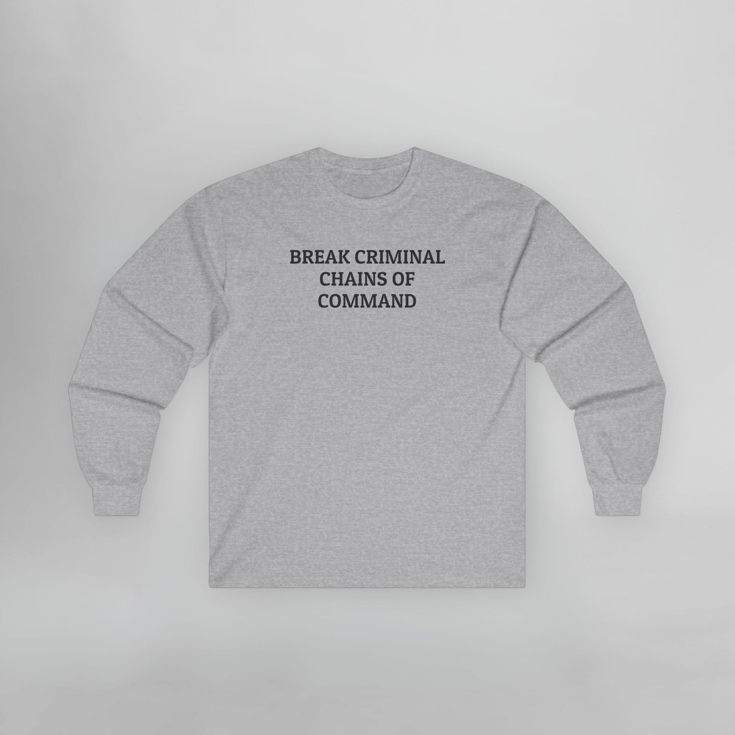 Break Criminal Chains Of Command Long Sleeve Tee