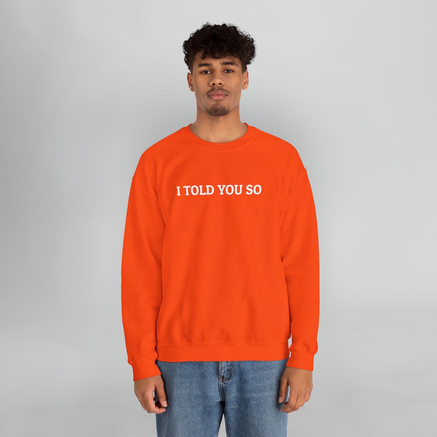 I Told You So Sweatshirt